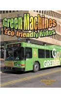 Green Machines: Eco-Friendly Rides by Lynn Peppas