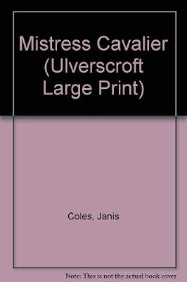 Mistress Cavalier (U) (Ulverscroft Large Print Series)