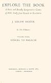 EXPLORE THE BOOK A Basic and Broadly Interpretative Course of Bible Study from Genesis to Revelation Volume Four: Ezekiel to Malachi