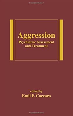 Aggression: Psychiatric Assessment and Treatment (Medical Psychiatry, Vol. 22)