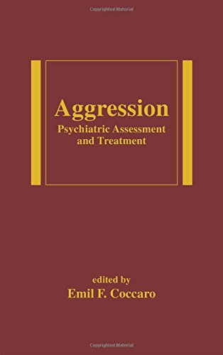 Aggression: Psychiatric Assessment and Treatment (Medical Psychiatry, Vol. 22) by Emil Coccaro