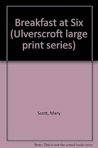Breakfast At Six (U) by Mary Scott