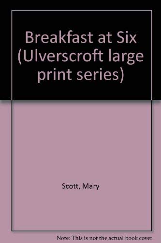 Breakfast At Six (U) by Mary Scott