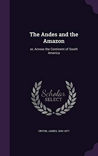 Algopix Similar Product 14 - The Andes and the Amazon or Across