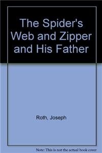 The Spider's Web and Zipper and His Father by Joseph Roth