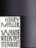 Wendekreis des Steinbocks, - Henry Miller