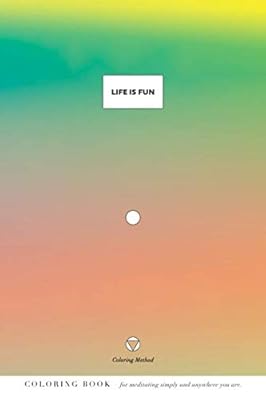 Life Is Fun (The Coloring Method)