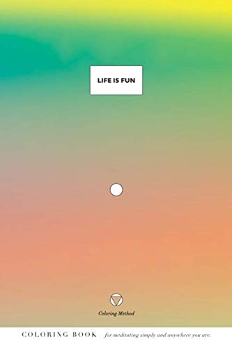 Life Is Fun (The Coloring Method) by K M