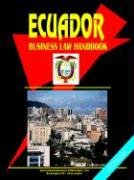 Ecuador Business Law Handbook by USA International Business Publications
