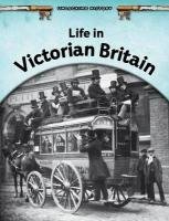 Life In Victorian Britain (Unlocking History) by Brian Williams