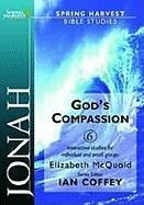 Jonah: God's Compassion : Spring Harvest Bible Workbook (SPRING HARVEST BIBLE STUDIES) by Elizabeth Mcquoid