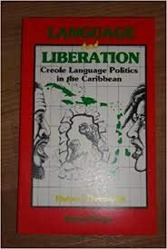 Language and Liberation: Creole Language Politics in the Caribbean by Hubert Devonish