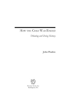 How the Cold War Ended: Debating and Doing History