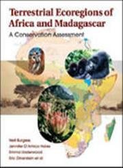 Terrestrial Ecoregions of Africa and Madagascar: A Conservation Assessment (World Wildlife Fund Ecoregion Assessments) by Neil Burgess
