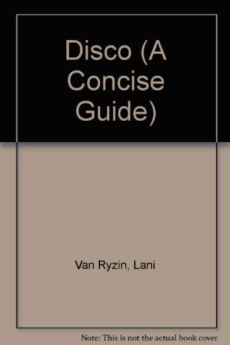 Disco (A Concise Guide) by Lani Van Ryzin