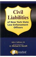 Civil Liabilities of New York State Law Enforcement Officers by Chief Michael D. Ranalli