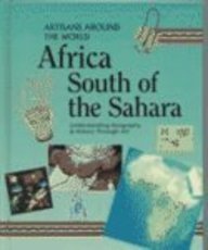Africa South of the Sahara (Artisans Around the World) by Susan Rich