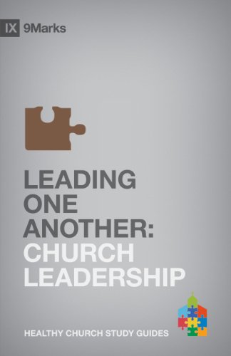 Leading One Another: Church Leadership by Bobby Jamieson