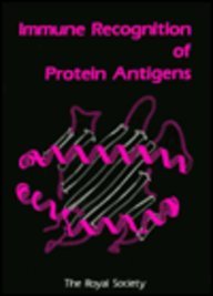 Immune Recognition of Protein Antigens [Aug 01, 1989] Brown, F. and Crumpton, M. J. by Royal Society (Great Britain)