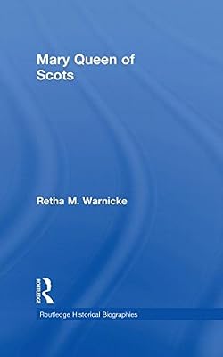 Mary Queen of Scots (Routledge Historical Biographies)