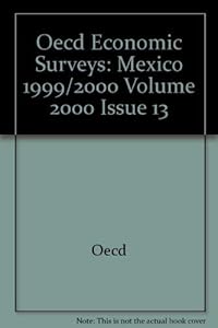 Oecd Economic Surveys: Mexico 2000 by Organisation for Economic Co-Operation and Development