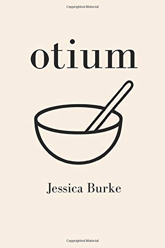 otium by Jessica Angel Burke