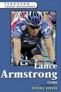 Lance Armstrong: Cyclist (Ferguson Career Biographies) by Michael Benson