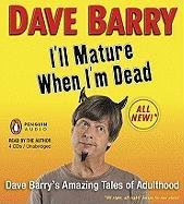 I'll Mature When I'm Dead