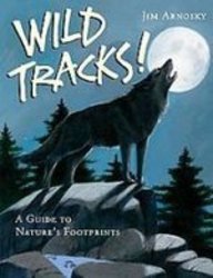 Wild Tracks!: A Guide to Nature's Footprints