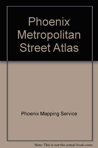 Phoenix Metropolitan Street Atlas by Phoenix Mapping Service