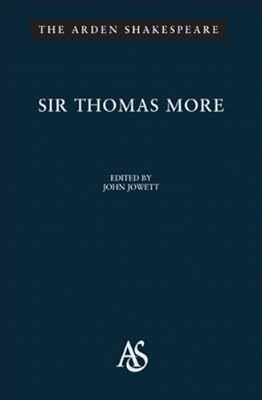 Sir Thomas More: Third Series (Arden Shakespeare Third)