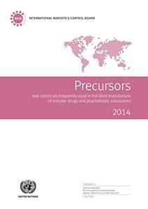 Precursors And Chemicals Frequently Used In The Illicit Manufacture Of Narcotic Drugs And Psychotropic Substances: 2014