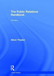 The Public Relations Handbook (Media Practice)