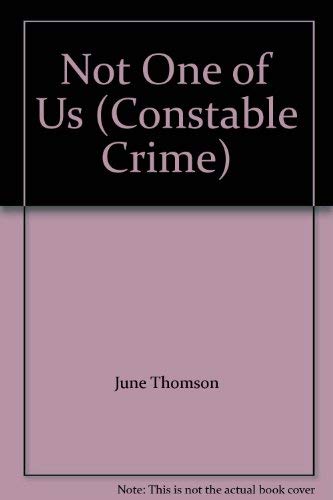 Not One of Us (Constable Crime) by June Thomson