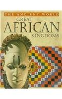 Great African Kingdoms (Ancient World (Raintree))