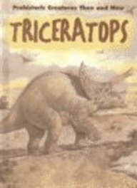 Triceratops (Prehistoric Creatures Then and Now) by Lara Rice Bergen