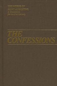 Confessions (Works of Saint Augustine: A Translation for the 21st Century) 1st Ed.