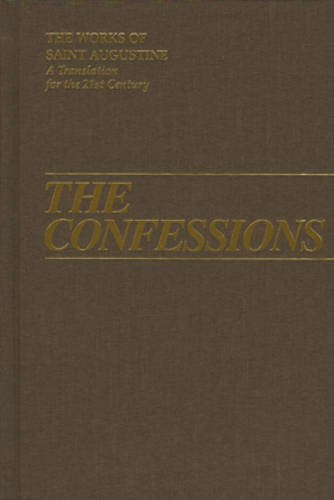 Confessions (Works of Saint Augustine: A Translation for the 21st Century) 1st Ed. by Maria Boulding