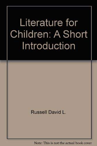 Literature for Children: A Short Introduction by David L. Russell