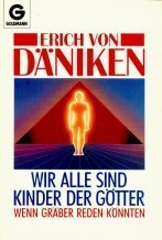 Wir Alle Sind Kinder Der Götter by Erich von Däniken