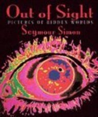 Out of Sight: Pictures of Hidden Worlds: Pictures of Hidden Worlds