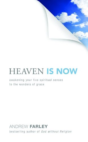 Heaven is now by Andrew Farley