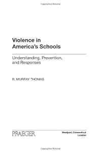 Violence in America's Schools: Understanding, Prevention, and Responses