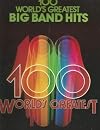 100 World's Greatest Big Band Hits