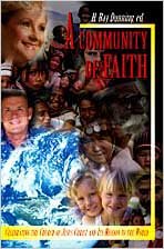 A Community Of Faith: Celebrating, Church, Jesus Christ, Mission, and World by H. Ray Dunning