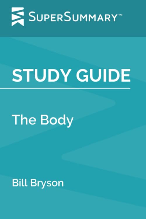 Study Guide: The Body by Bill Bryson (SuperSummary) by SuperSummary