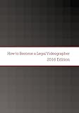 How to Become a Legal Videographer - 2016 Edition