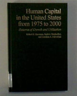 Human Capital in the United States from 1975 to 2000: Patterns of Growth and Utilization