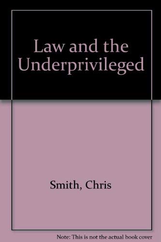 Law and the underprivileged by Chris Smith