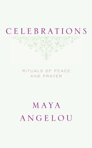 Celebrations: Rituals of Peace and Prayer by Maya Angelou